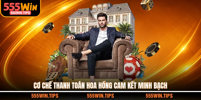 Cơ chế thanh toán hoa hồng cam kết minh bạch