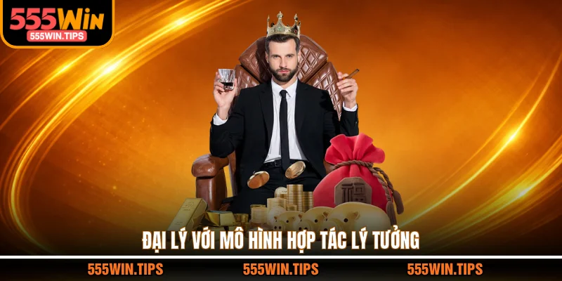 Đại lý với mô hình hợp tác lý tưởng