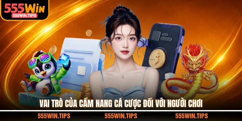 Vai trò của cẩm nang cá cược đối với người chơi